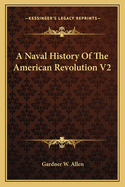 A Naval History Of The American Revolution V2