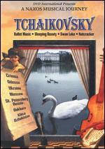 A Naxos Musical Journey: Tchaikovsky - Ballet Music - Sleeping Beauty/Swan Lake/Nutcracker