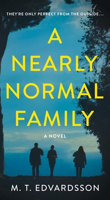A Nearly Normal Family - Edvardsson, M T, and Willson-Broyles, Rachel (Translated by)