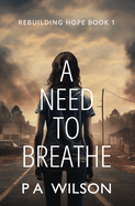A Need to Breathe: A Novel from a Dying World