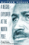 A Negro Explorer at the North Pole: The Autobiography of Matthew Henson