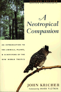A Neotropical Companion: An Introduction to the Animals, Plants, and Ecosystems of the New World Tropics - Revised and Expanded Second Edition