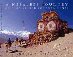 A Nepalese Journey: On Foot Around the Annapurnas - Stevenson, Andrew