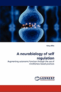 A Neurobiology of Self Regulation