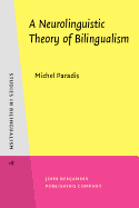 A Neurolinguistic Theory of Bilingualism