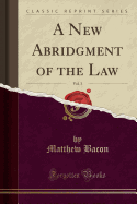 A New Abridgment of the Law, Vol. 3 (Classic Reprint)