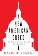 A New American Creed: The Eclipse of Citizenship and Rise of Populism