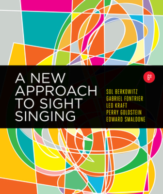 A New Approach to Sight Singing - Berkowitz, Sol, and Fontrier, Gabriel, and Goldstein, Perry