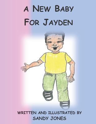 A New Baby for Jayden - Jones, Sandy