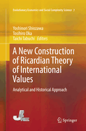 A New Construction of Ricardian Theory of International Values: Analytical and Historical Approach