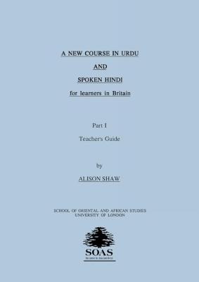 A New Course in Urdu and Spoken Hindi for Learners in Britain: Part 4: Teacher's Guide - Russell, Ralph