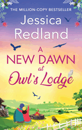 A New Dawn at Owl's Lodge: An uplifting romantic read from MILLION-COPY BESTSELLER Jessica Redland for 2024