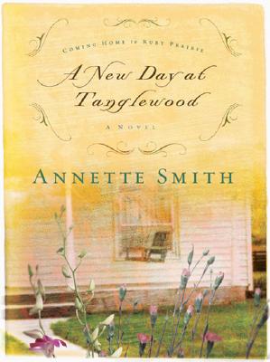 A New Day at Tanglewood - Smith, Annette