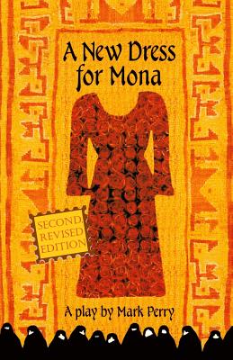 A New Dress for Mona: A play - Perry, Mark E