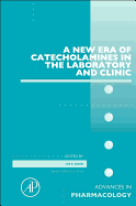 A New Era of Catecholamines in the Laboratory and Clinic: Volume 68