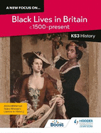 A new focus on...Black Lives in Britain, c.1500-present for KS3 History