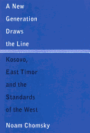 A New Generation Draws the Line: Kosovo, East Timor and the Standards of the West