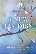 A New Hasidism: Branches