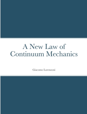 A New Law of Continuum Mechanics - Lorenzoni, Giacomo