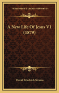 A New Life of Jesus V1 (1879)