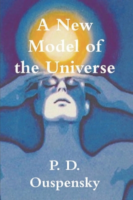 A New Model of the Universe - Ouspensky, P D