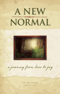 A New Normal: A Journey from Loss to Joy - Mann, Jim