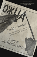 A New Orthography: Poems