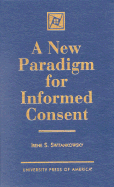 A New Paradigm for Informed Consent