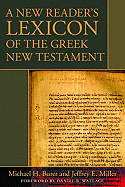A New Reader's Lexicon of the Greek New Testament - Burer, Michael H, and Miller, Jeffrey E