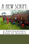 A New Script: A Photographic Book of Nigeria