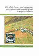 A New Soil Conservation Methodology and Application to Cropping Systems in Tropical Steeplands: A Comparative Synthesis of Results Obtained in Aciar Project Pn 9201