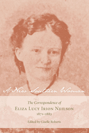 A New Southern Woman: The Correspondence of Eliza Lucy Irion Neilson, 1871-1883