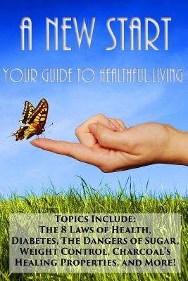 A New Start: Your Guide to Healthful Living - Williams, Jason, and Bergsma, Stephanie