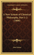 A New System of Chemical Philosophy, Part 1-2 (1808)