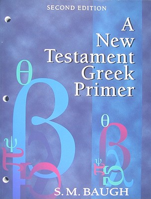 A New Testament Greek Primer (Second Edition) - Baugh, S M