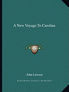 A New Voyage To Carolina - Lawson, John, Ed.D.