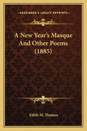 A New Year's Masque And Other Poems (1885)