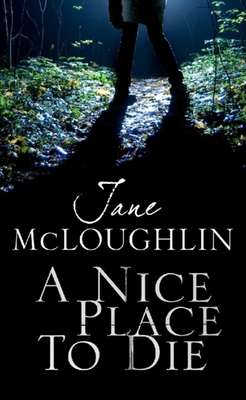 A Nice Place to Die - McLoughlin, Jane