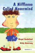A Nifflenoo Called Nevermind: A Story for Children Who Bottle Up Their Feelings