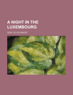A Night in the Luxembourg - de Gourmont, Remy