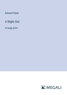 A Night Out: in large print - Peple, Edward