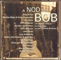 A Nod to Bob: An Artists' Tribute to Bob Dylan on His 60th Birthday - Various Artists