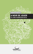 A Noir de Jouer: Le livre d'exercices de Go. 25 Kyu - 20 Kyu - Dickfeld, Gunnar