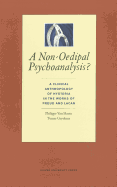 A Non-Oedipal Psychoanalysis?: A Clinical Anthropology of Hysteria in the Works of Freud and Lacan