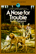 A Nose for Troubles - Kjelgaard, Jim