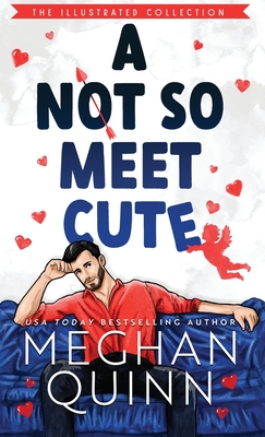 A Not So Meet Cute (Special Edition Hardcover) - Quinn, Meghan
