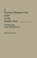 A Nuclear-Weapon-Free Zone in the Middle East: Problems and Prospects