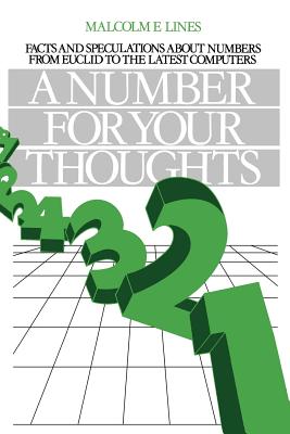 A Number for your Thoughts: Facts and Speculations About Numbers from Euclid to the Latest Computers - Lines