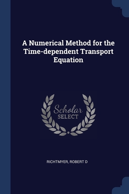 A Numerical Method for the Time-dependent Transport Equation - Richtmyer, Robert D