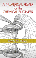 A Numerical Primer for the Chemical Engineer